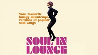 The Best Soul in Lounge  Top 25 Chill Out Jazz Lounge Music [upl. by Aytak]