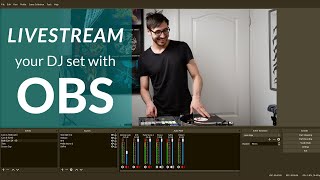 How to Live Stream your DJ Set Using OBS Studio [upl. by Vitia]