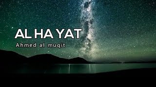 Al Hayat Ahmed Al Muqit Best Nasheed الحياة أحمد المقيط Eng Subs [upl. by Elsi]