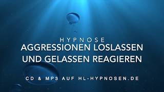 Aggressionen loslassen und gelassen reagieren  Hypnose [upl. by Odilo]