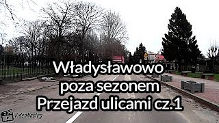 Władysławowo poza sezonem  przejazd ulicami Władysławowa cz1 [upl. by Meli]