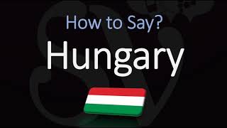 How to Pronounce Hungary CORRECTLY [upl. by Aisila]