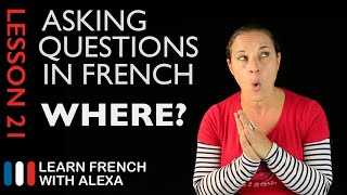 Asking WHERE questions in French with OÙ French Essentials Lesson 21 [upl. by Swinton]