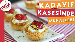 Kadayıf Kasesinde Muhallebi Tarifi  Nefis Yemek Tarifleri [upl. by Grose]