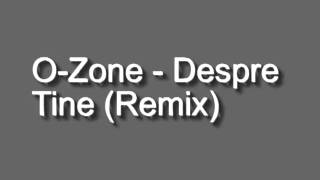 OZone  Despre Tine Remix [upl. by Llenehc]