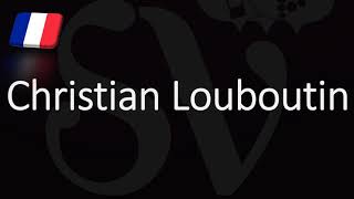 How to Pronounce Christian Louboutin CORRECTLY French Luxury Brand Pronunciation [upl. by Cheney]