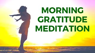 Morning GRATITUDE Meditation Guided  Best 12 Minutes [upl. by Warfold623]