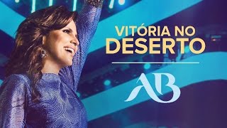 Vitória no Deserto  DVD Extraordinária Graça  Aline Barros [upl. by Retsbew]