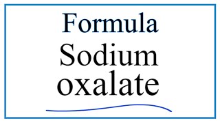 How to Write the Formula for Sodium oxalate [upl. by Nivrehs]