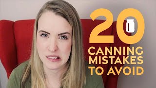 20 Canning Mistakes to Avoid [upl. by Dougald]