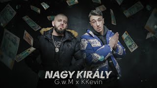 GwM x KKevin  NAGY KIRÁLY Official 4k Videoclip [upl. by Beattie]