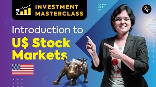 Introduction to US Stock Markets  Investment Masterclass [upl. by Hardie]