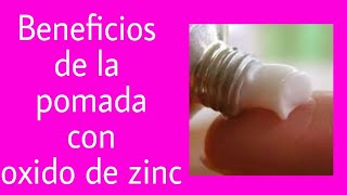 Pomada con oxido de zinc beneficios [upl. by Ruberta]