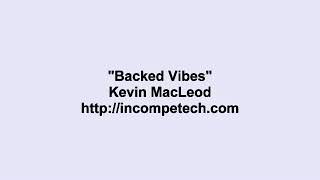 Kevin MacLeod  Backed Vibes [upl. by Innes106]