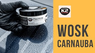 Woskowanie auta  Wosk Carnauba K2 Proton [upl. by Latterll]