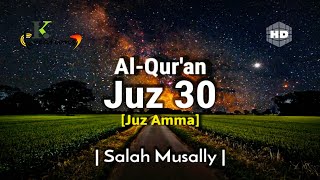 Juz 30 Juz Amma Full  Al Quran  Salah Musally  Beautiful Quran Recitation  English Translation [upl. by Anire247]