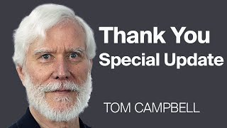 A Special Announcement from Tom Campbell [upl. by Otero]