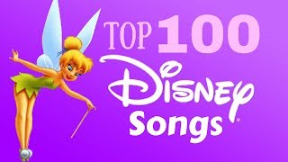 The Top 100 Disney Songs 2018 [upl. by Schnabel]