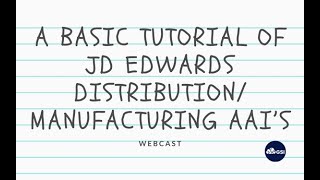 A Basic Tutorial of JD Edwards Distribution Manufacturing AAI’s [upl. by Adeirf]