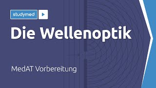 Die Wellenoptik  MedAT Vorbereitung [upl. by Ayortal]