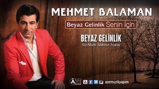 Mehmet Balaman  Beyaz Gelinlik [upl. by Murial]