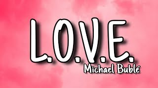 Michael Bublé  LOVE Lyrics [upl. by Yra458]