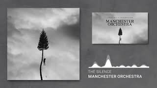 Manchester Orchestra  The Silence album version [upl. by Essined962]