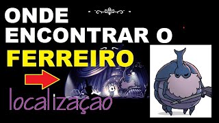 Ferreiro Hollow Knight  Onde encontrar o FERREIRO  localização [upl. by Dnomayd]