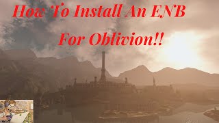 How To Install An ENB For Oblivion Oblivion Modded [upl. by Bikales]