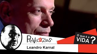 O que é a vida  Leandro Karnal [upl. by Clapp]