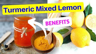 Benefits of Turmeric Mixed Lemon Juice Uses and Recipe [upl. by Hsirt255]