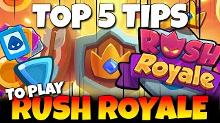 TOP 5 TIPS you need to know to play RUSH ROYALE [upl. by Ahsiad]