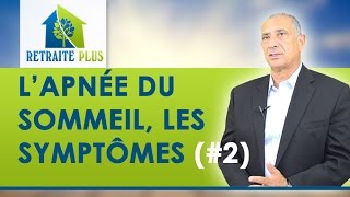 Apnee Sommeil  Symptômes  Conseils Retraite Plus [upl. by Frazier]