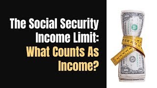 Social Security Income Limit What Counts As Income [upl. by Haimrej]