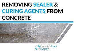 Removing Sealer and Curing Agents From Concrete [upl. by Reinhold223]