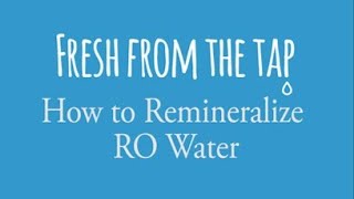 5 Ways to REMINeralize Reverse Osmosis Water [upl. by Joub]