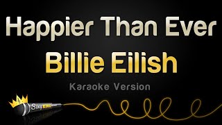 Billie Eilish  Happier Than Ever Karaoke Version [upl. by Bej]