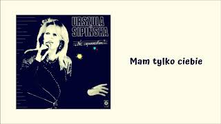 Urszula Sipińska  Mam tylko ciebie Official Audio [upl. by Samoht44]