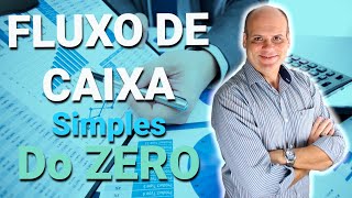 Fluxo de Caixa Simples do ZERO [upl. by Dnarud644]