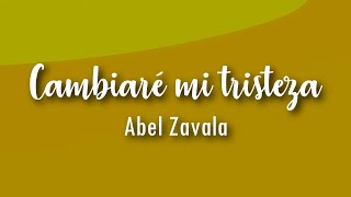 Cambiaré Mi Tristeza Letra  Abel Zavala [upl. by Grunberg]