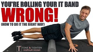 How To Foam Roll Your IT Band  Home Treatment For IT Band Pain [upl. by Clayton599]