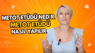 Metot Etüdü Nedir Metot Etüdü Nasıl Yapılır [upl. by Adnesor]