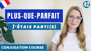 How and When to use the PLUSQUEPARFAIT in French  French Conjugation Course  Lesson 42 [upl. by Serrell]