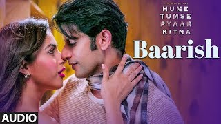 Full Audio Baarish  HUME TUMSE PYAAR KITNA  Karanvir B  Priya B  Jubin Nautiyal [upl. by Nive552]