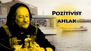 Pozitivist Ahlak  Cemil Güzey [upl. by Bendix843]