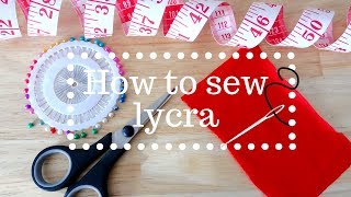 Sewing 101  How to sew lycra  spandex  stretch fabric UPDATED VERSION [upl. by Rimidalg]