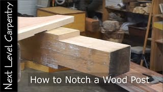 How to Notch a Wood Post [upl. by Eyahsal]