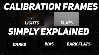 Astrophotography Calibration Frames Simply Explained [upl. by Auguste]