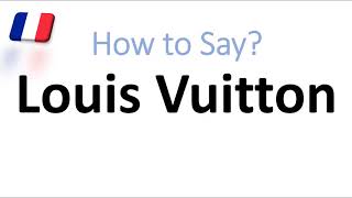 How to Say Louis Vuitton Correctly French Pronunciation Native Speaker [upl. by Luckett]