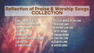 Reflection of Praise amp Worship Songs  Collection  NonStop Playlist [upl. by Lambrecht]